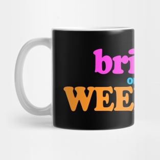 Bring on the weekend Mug